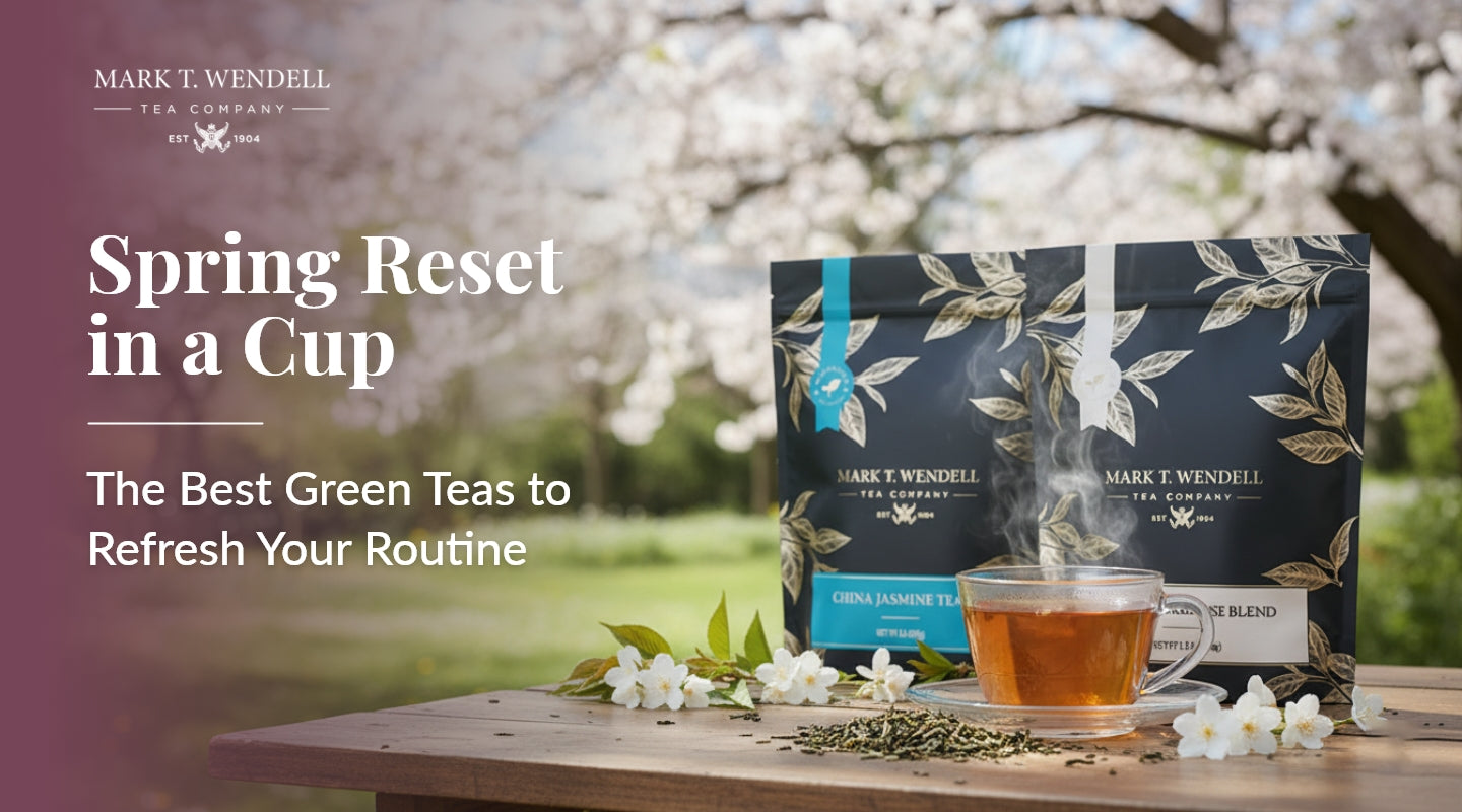 Spring Reset in a Cup: The Best Green Teas to Refresh Your Routine