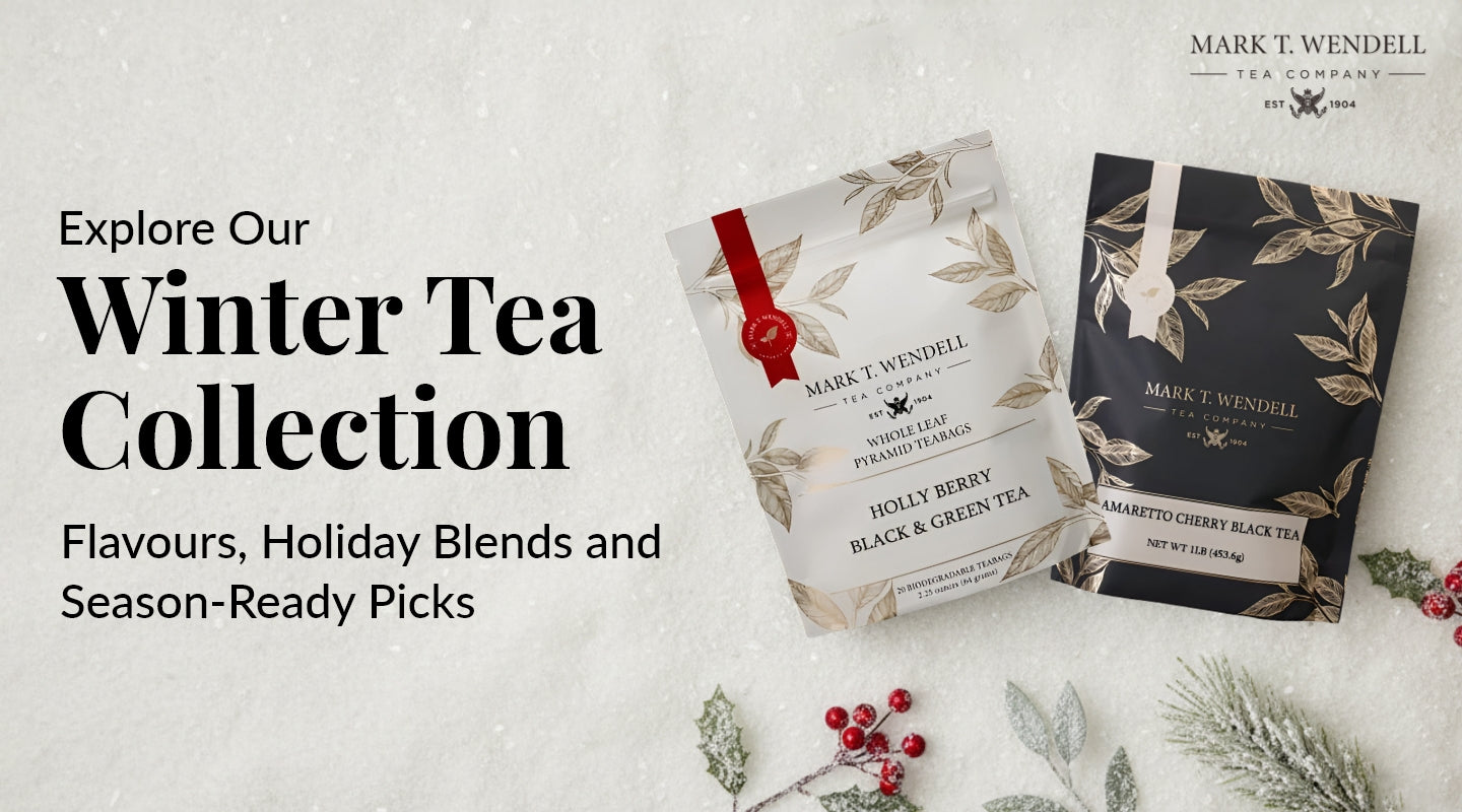 Explore Our Winter Tea Collection: Flavors, Holiday Blends & Season-Ready Picks
